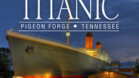 Titanic Museum Pigeon Forge Admission Ticket