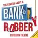 The Comedy About A Bank Robbery Theater Show in London