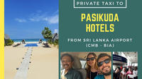 Private Taxi from Sri Lanka Airport (BIA-CMB) to Pasikuda Hotels Private Car Transfers