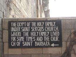 Photo of Visiting Coptic Cairo The sign pointing the way to the crypt where the Holy Family lived., Cynthia S - January 2009