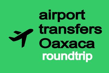 Shared round trip from the Oaxaca international airport to Hotels in Oaxaca