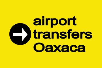 Shared transfer Oaxaca airport to hotel