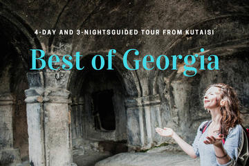 Best of Georgia: 4-Day and 3-Night Guided Tour from Kutaisi